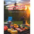 Camping with Kids Cookbook: 110+ Recipes for Delicious Outdoor Meals - Paperback